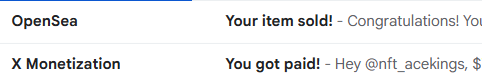 A screenshot showing notifications from OpenSea ('Your item sold! - Congratulations!') and X Monetization ('You got paid! - Hey @nft_acekings').