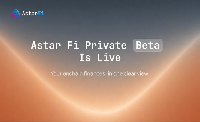 A sleek promotional banner announces 'Astar Fi Private Beta Is Live' with the tagline 'Your onchain finances, in one clear view' against an orange and blue gradient background.