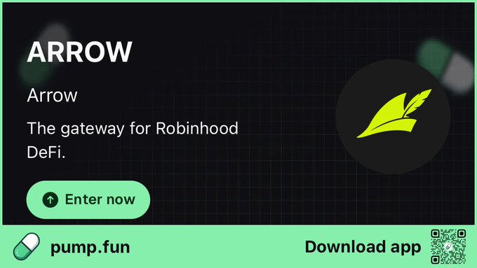 A promotional banner for 'ARROW' on pump.fun, described as 'The gateway for Robinhood DeFi' with an 'Enter now' button and QR code.