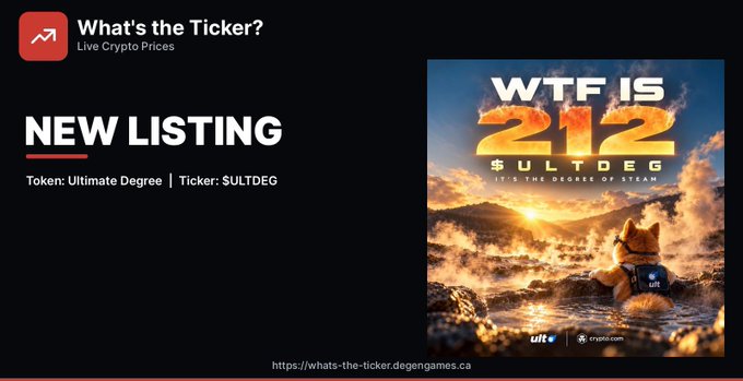 A promotional graphic for 'What's the Ticker? Live Crypto Prices' announcing a NEW LISTING for token 'Ultimate Degree' with ticker '$ULTDEG', featuring a teddy bear at sunset with the text 'WTF IS 212 $ULTDEG'.