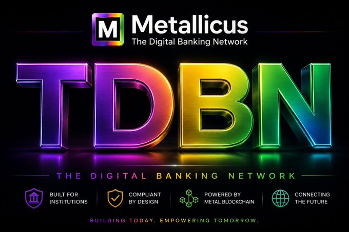 A promotional graphic for 'Metallicus' and 'TDBN' (The Digital Banking Network) featuring a colorful 3D logo with tagline 'BUILDING TODAY. EMPOWERING TOMORROW.' and icons noting it's built for institutions, compliant by design, powered by Metal Blockchain.