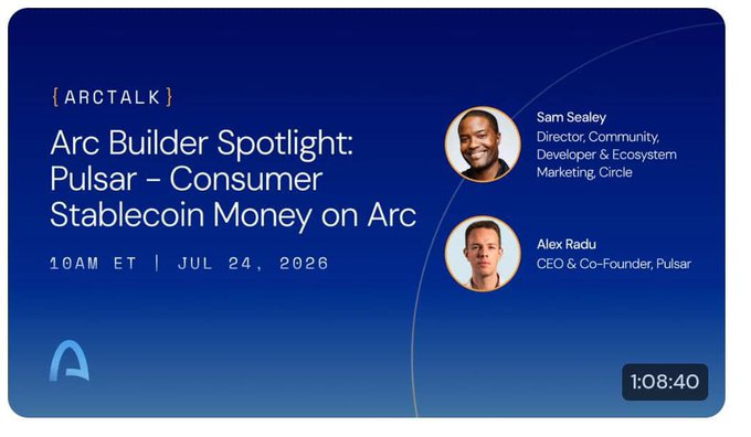 The image is a promotional graphic for an "ARC TALK" event titled "Arc Builder Spotlight: Pulsar – Consumer Stablecoin Money on Arc," scheduled for July 24, 2026, at 10 AM ET, featuring Sam Sealey (Director, Community, Developer & Ecosystem Marketing at Circle) and Alex Radu (CEO & Co-Founder of Pulsar), with a 1:08:40 timer indicating the discussion's runtime.

This visual promotes the interview where Pulsar's CEO discusses his company's app for making stablecoins usable for everyday spending, aligning directly with the post's highlight of Pulsar's mission to simplify stablecoin management and spending.