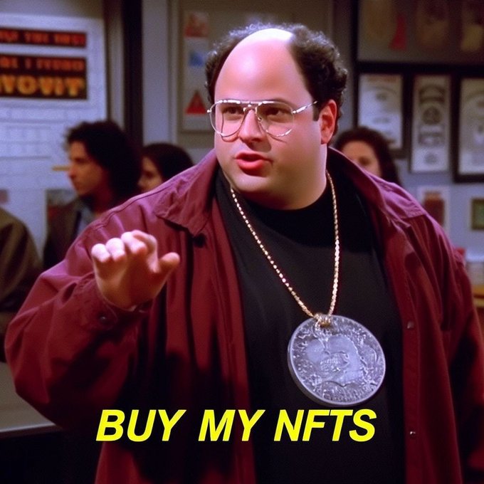 A meme featuring George Costanza from Seinfeld wearing a large silver medallion and gesturing, with the caption 'BUY MY NFTS' at the bottom.