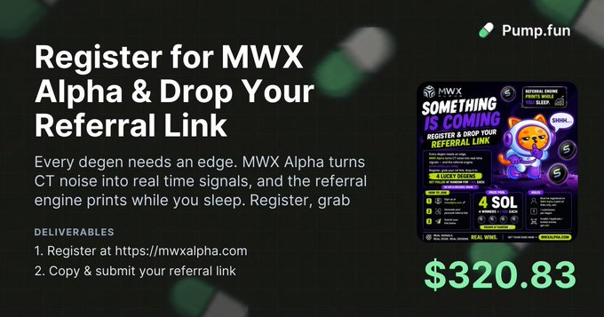 A Pump.fun promotional graphic reading 'Register for MWX Alpha & Drop Your Referral Link' with $320.83 displayed and a 'SOMETHING IS COMING' registration reward poster.