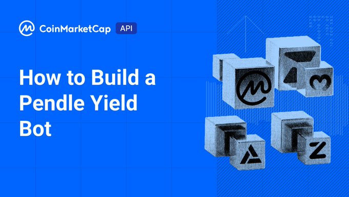 A promotional graphic featuring the CoinMarketCap API logo and title "How to Build a Pendle Yield Bot" on a blue background, accompanied by 3D cube illustrations displaying cryptocurrency symbols. The image visually introduces the tutorial about constructing a yield monitoring bot using the CMC API to track Pendle yields and DeFi market trends.