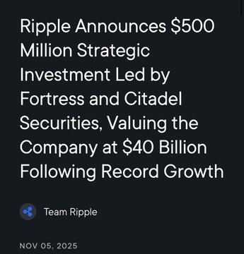 The image is a Ripple announcement headline stating "$500 Million Strategic Investment Led by Fortress and Citadel Securities, Valuing the Company at $40 Billion Following Record Growth," dated November 5, 2025. Paired with the "SO IT BEGINS" caption, the post signals the start of a major financial milestone for Ripple, highlighting mainstream institutional backing and a significant jump in its valuation.