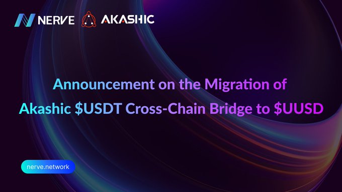 An announcement graphic from NERVE and AKASHIC with colorful swirls displays text reading 'Announcement on the Migration of Akashic $USDT Cross-Chain Bridge to $UUSD', along with the website nerve.network.