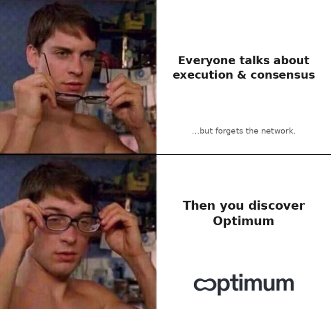 A two-panel meme using the "Intellectual guy putting on glasses" format, with the top panel saying "Everyone talks about execution & consensus...but forgets the network" and the bottom panel saying "Then you discover Optimum" alongside the Optimum logo.