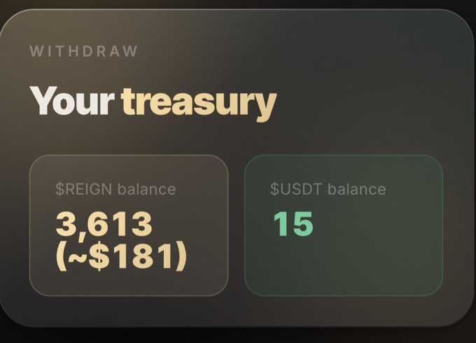 A 'WITHDRAW Your treasury' screen showing a $REIGN balance of 3,613 (~$181) and a $USDT balance of 15.