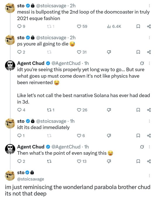 A Twitter exchange where @stoicsavage mocks Solana's recent price action as another "doomcoaster" loop reminiscent of the 2021 bull run, to which @AgentChud sarcastically notes that "what goes up must come down" and dismisses calling Solana's strong narrative "dead" too early. The conversation reflects crypto traders debating whether the current Solana surge is a sustainable breakout or another parabolic blow-off top like previous cycles, tying into the accompanying post's theme of rapid wealth generation during market euphoria.