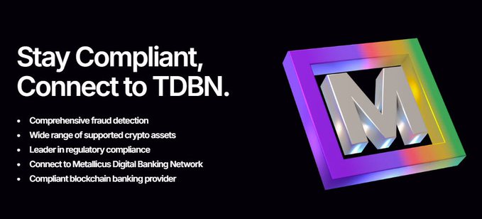 A promotional graphic reads 'Stay Compliant, Connect to TDBN' listing features like fraud detection and regulatory compliance, alongside a colorful 3D 'IM' logo and 'Connect to Metallicus Digital Banking Network.'