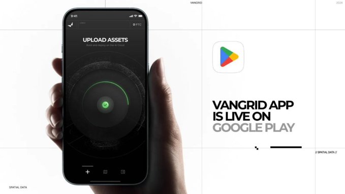 A promotional advertisement stating 'VANGRID APP IS LIVE ON GOOGLE PLAY' alongside a smartphone displaying the app's 'UPLOAD ASSETS' screen.