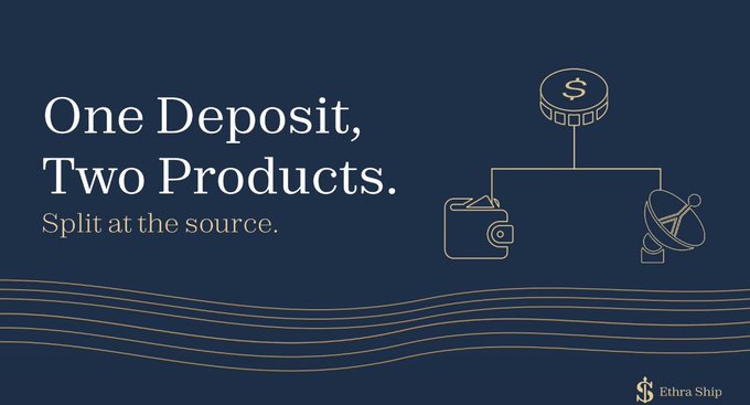 A dark blue promotional graphic for Ethra Ship displays the text 'One Deposit, Two Products. Split at the source.' alongside icons of a coin splitting into a wallet and a satellite dish, with decorative wavy lines at the bottom.