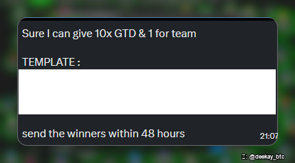 A screenshot of a message on a dark background reading 'Sure I can give 10x GTD & 1 for team' with a 'TEMPLATE:' text box and 'send the winners within 48 hours' below, timestamped 21:07.