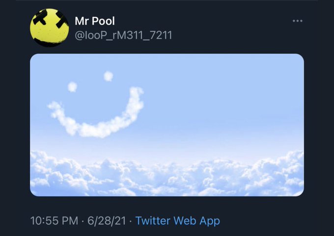 A tweet from user "Mr Pool" (@looP_rM311_7211) posted on 6/28/21 at 10:55 PM shows a photo of a sky with clouds arranged in the shape of a smiley face, humorously echoing the user's smiling emoji-like profile picture.