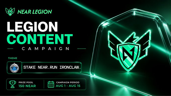 A promotional graphic for the 'NEAR LEGION CONTENT CAMPAIGN' themed 'STAKE NEAR. RUN IRONCLAW.' featuring a glowing shield logo, with details indicating a prize pool of 150 NEAR and a campaign period of AUG 1 - AUG 15.