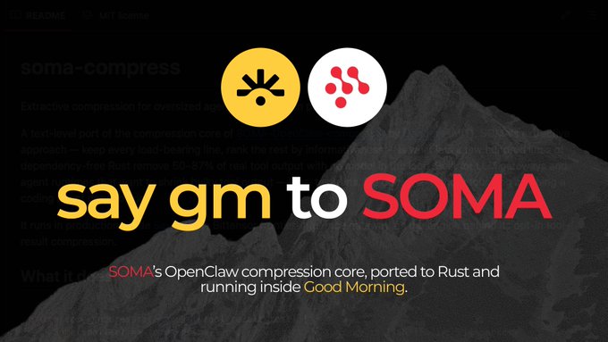 The image is an announcement banner reading "say gm to SOMA," featuring two circular logos (a yellow icon and a red node graphic) against a dark mountain backdrop. The bottom text highlights that SOMA's OpenClaw compression core has been ported to Rust and is now running inside Good Morning, illustrating how the "good morning" project integrated SOMA's compression technology independently into their AI gateway.