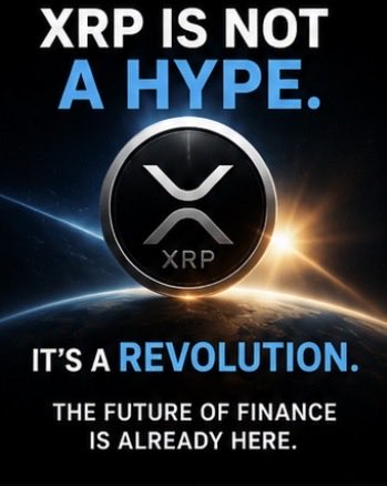 A bold promotional graphic features the XRP logo on a glowing coin set against a space/Earth backdrop, accompanied by the text "XRP IS NOT A HYPE. IT'S A REVOLUTION. THE FUTURE OF FINANCE IS ALREADY HERE." The imagery directly reinforces the accompanying post's message that XRP represents a transformative force in finance rather than fleeting hype.