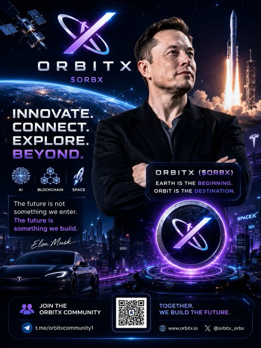 A promotional poster for 'ORBITX ($ORBX)' featuring an image of Elon Musk, SpaceX rocket, and a Tesla, with text 'INNOVATE. CONNECT. EXPLORE. BEYOND.', 'EARTH IS THE BEGINNING. ORBIT IS THE DESTINATION.', and links to orbitx.io.