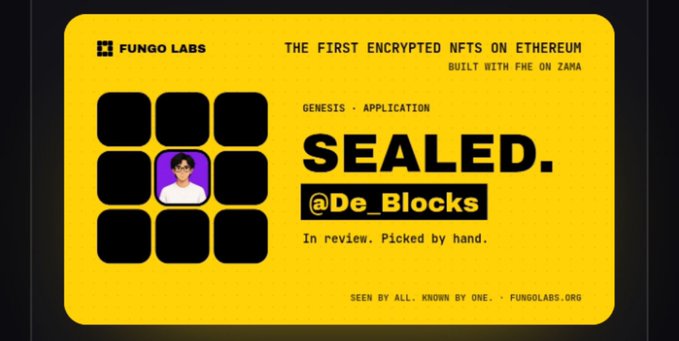 A yellow Fungo Labs promotional card reading "THE FIRST ENCRYPTED NFTS ON ETHEREUM BUILT WITH FHE ON ZAMA" and "SEALED. @De_Blocks" in black and purple text.