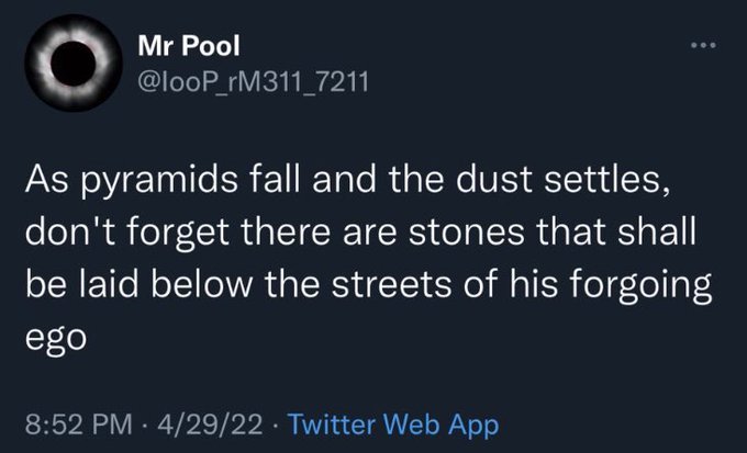 A tweet from user "Mr Pool" (@looP_rM311_7211) reads, "As pyramids fall and the dust settles, don't forget there are stones that shall be laid below the streets of his forgoing ego," posted at 8:52 PM on 4/29/22 via Twitter Web App. The post relates to the accompanying caption about Kraken being hit by a "dust attack," using the metaphor of dust settling and falling stones to describe the impact and aftermath of the event.