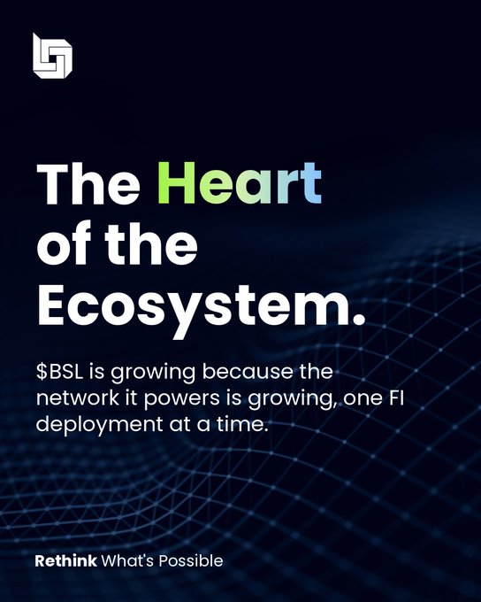 A dark blue promotional graphic featuring a digital mesh background, with the headline "The Heart of the Ecosystem." and the tagline "$BSL is growing because the network it powers is growing, one FI deployment at a time." alongside the "Rethink What's Possible" logo. The post and image together emphasize $BSL's role as a foundational asset driving network expansion and ecosystem participation.