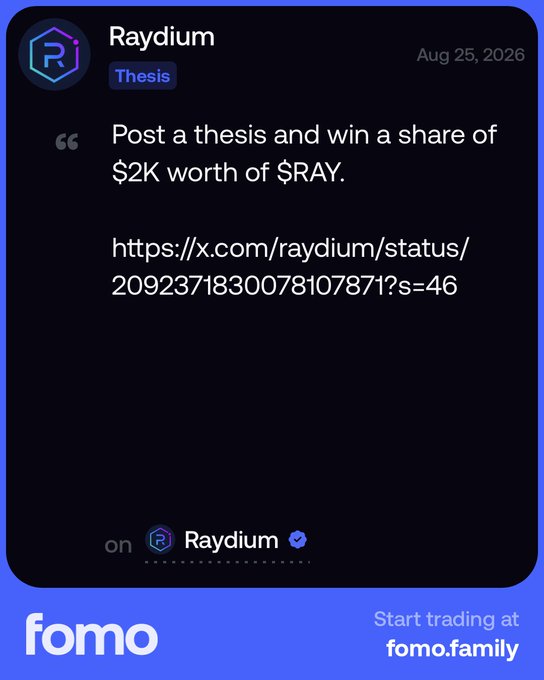 A promotional card from Raydium dated August 25, 2026, invites users to "Post a thesis and win a share of $2K worth of $RAY," linking to a tweet and branded with "fomo" and "Start trading at fomo.family." The image directly ties to the post "Post a thesis on fomo" by showcasing the active thesis-posting campaign on the fomo platform.