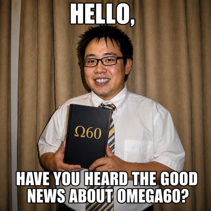 A meme image of a smiling Asian man in glasses holding a black book with 'Ω60' on it, captioned 'HELLO, HAVE YOU HEARD THE GOOD NEWS ABOUT OMEGA60?'