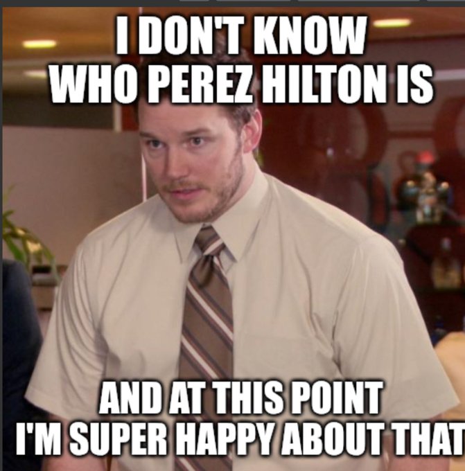 The image is the "Afraid to Ask Andy" meme featuring a man (Chris Pratt) from Parks and Recreation in a white shirt and striped tie, with text reading "I DON'T KNOW WHO PEREZ HILTON IS / AND AT THIS POINT I'M SUPER HAPPY ABOUT THAT."

It relates to the post by humorously suggesting the poster is proudly ignorant of the broader crypto community chatter, choosing to focus on charts and winning trades instead—essentially the "I'm too busy making money to care about the noise" flex.