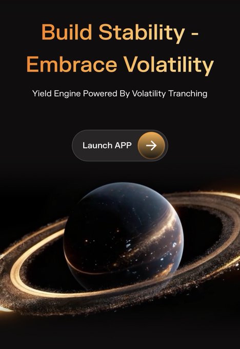 A promotional graphic with the text 'Build Stability - Embrace Volatility' and 'Yield Engine Powered By Volatility Tranching' above a 'Launch APP' button, set against a space-themed background.