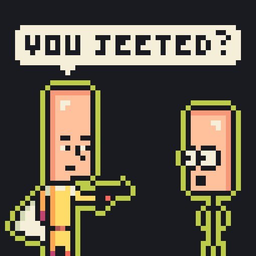 A pixel art image shows two characters, with one pointing at the other and a speech bubble asking 'YOU JEETED?'