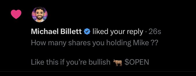 A social media notification showing that Michael Billett (verified) liked a reply that says 'How many shares you holding Mike ??' and 'Like this if you're bullish 🐂 $OPEN'.