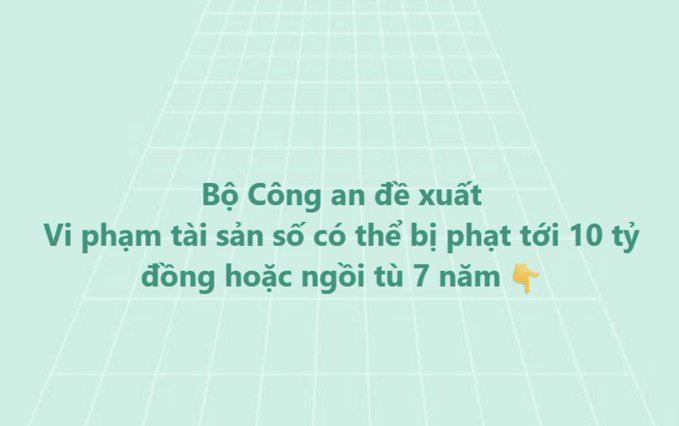 A light green graphic with Vietnamese text stating 'Bộ Công an đề xuất Vi phạm tài sản số có thể bị phạt tới 10 tỷ đồng hoặc ngồi tù 7 năm' along with a pointing hand emoji.