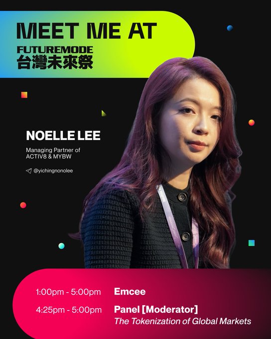 The image is a promotional graphic for "FutureMode 台灣未來祭" featuring Noelle Lee, Managing Partner of ACTIV8 & MYBW, announcing her appearance at the event in Taiwan. It highlights her roles as Emcee from 1:00pm-5:00pm and Panel Moderator from 4:25pm-5:00pm for "The Tokenization of Global Markets," connecting to her post about visiting Taiwan and participating in the main event.