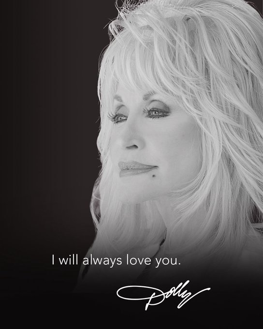 A black and white portrait of Dolly Parton with the quote 'I will always love you.' and her signature below.