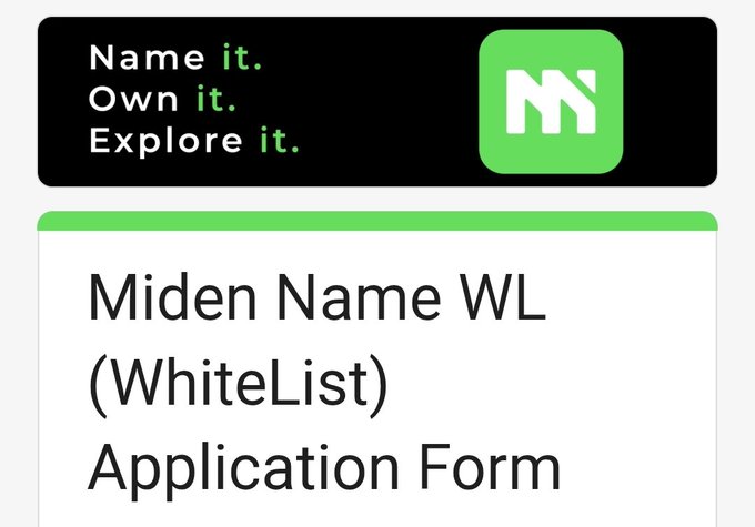 A promotional graphic with the text 'Name it. Own it. Explore it.' alongside the 'MN' logo, advertising the 'Miden Name WL (WhiteList) Application Form'.