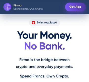 A mobile app advertisement for 'Firma' with a Swiss regulated badge, 'Get App' button, and the tagline 'Your Money. No Bank. Firma is the bridge between crypto and everyday payments. Spend Francs. Own Crypto.'