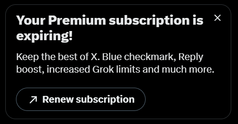 A dark-mode popup notification stating 'Your Premium subscription is expiring! Keep the best of X. Blue checkmark, Reply boost, increased Grok limits and much more.' with a 'Renew subscription' button.
