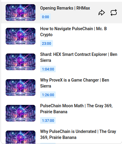 Video playlist featuring PulseChain and HEX content with titles like 'Opening Remarks | RHMax', 'How to Navigate PulseChain | Mc. B Crypto', and 'PulseChain Moon Math | The Gray 369, Prairie Banana', showing timestamps for each video.