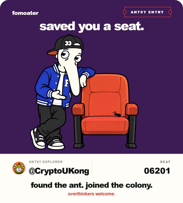 Fomoater 'ANTSY ENTRY' card with the message 'saved you a seat' featuring a cartoon character in a varsity jacket, awarded to Antsy Explorer @CryptoUKong, Seat 06201, with the tagline 'found the ant. joined the colony. overthinkers welcome.'