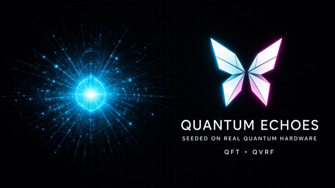 A promotional graphic displays 'QUANTUM ECHOES' with the tagline 'SEEDED ON REAL QUANTUM HARDWARE' and 'QFT • QVRF', alongside a glowing butterfly logo and a blue quantum burst design on a black background.