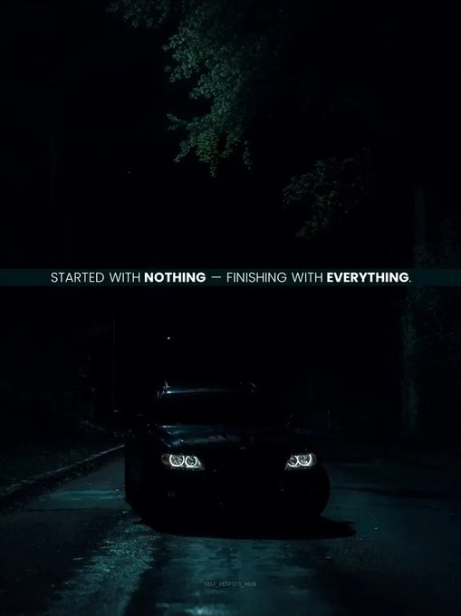 A dark, atmospheric image of a car with headlights on parked on a wet road at night, with text overlay reading 'STARTED WITH NOTHING — FINISHING WITH EVERYTHING.'