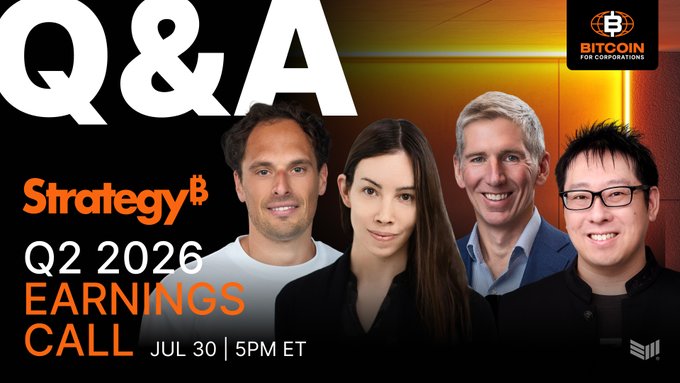 Promotional graphic for Strategy's (MSTR) Q2 2026 Earnings Call Q&A on July 30 at 5 PM ET, featuring headshots of Lyn Alden, Matt Hougan, Samson Mow, and James Van Straten alongside the Bitcoin for Corporations and Strategy logos.