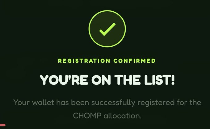 A dark screen displays a green checkmark and the text 'REGISTRATION CONFIRMED' and 'YOU'RE ON THE LIST!' along with a message about successful wallet registration for a CHOMP allocation.