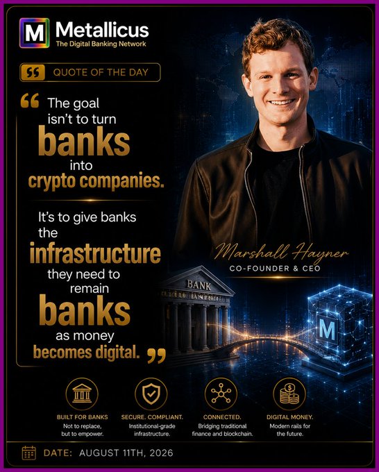 A promotional "Quote of the Day" graphic from Metallicus featuring co-founder and CEO Marshall Hayner, with his quote emphasizing that "the goal isn't to turn banks into crypto companies" but rather to give them the infrastructure to remain banks as money becomes digital. The image, dated August 11th, 2026, highlights Metallicus's four key pillars: Built for Banks, Secure & Compliant, Connected, and Digital Money, visually represented with classical bank architecture and futuristic blockchain imagery.