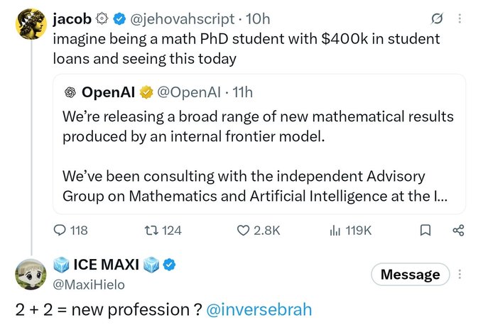 A tweet showing OpenAI's announcement of new mathematical results from an internal frontier model, with a reply from "ICE MAXI" (@MaxiHielo) joking "2 + 2 = new profession? @inversebrah" — humorously commenting on AI potentially replacing mathematicians, which relates to the caption's reference to those affected ("dose affected") by AI disrupting traditional careers in technical fields.