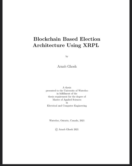 A title page of a 2021 University of Waterloo Master's thesis by Arnab Ghosh titled "Blockchain Based Election Architecture Using XRPL," presented in fulfillment of a degree in Electrical and Computer Engineering. The image supports the post's discussion of using blockchain technology for election security, with XRPL (XRP Ledger) cited as the technical framework for such a system.