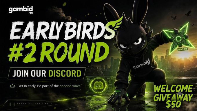 A promotional banner for "gambid.gg" advertises "EARLY BIRDS #2 ROUND" with text reading "JOIN OUR DISCORD," "Get in early. Be part of the second wave," and "WELCOME GIVEAWAY $50," featuring a black bunny-eared character holding a green star labeled "BIRD-02."