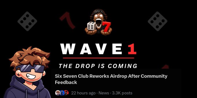 A promotional graphic titled "WAVE 1" announcing "THE DROP IS COMING" for "Six Seven Club Reworks Airdrop After Community Feedback," featuring a cartoon character with sunglasses and a screaming monkey holding dice showing 7.