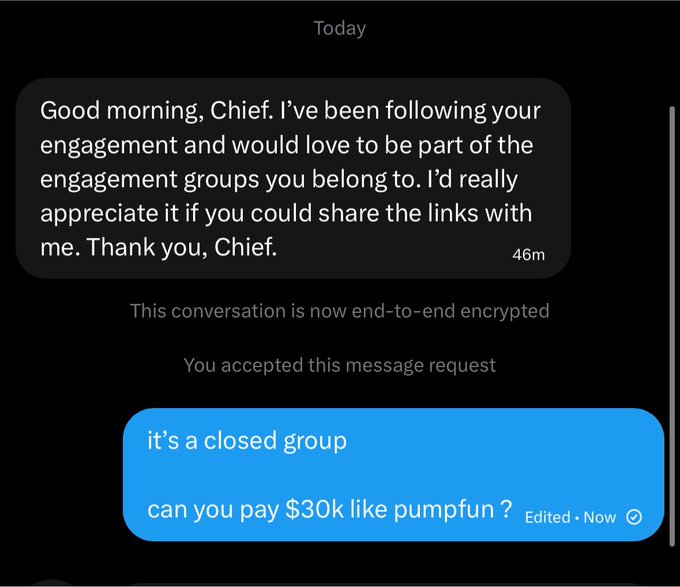 A screenshot of a DM conversation showing someone asking "Chief" for access to engagement group links, followed by the reply "it's a closed group, can you pay $30k like pumpfun?"—illustrating the post's point that joining engagement groups requires genuine work and that random DMs requesting access are inappropriate, especially compared to legitimate paid deals like pumpfun's.